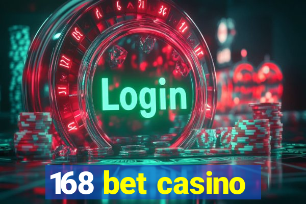 168 bet casino